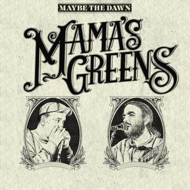 Album art for the 2025 Mama's Greens release "Maybe the Dawn." 